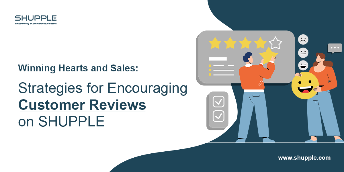 Winning Hearts and Sales: Strategies for Encouraging Customer Reviews by SHUPPLE
